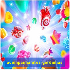 acompanhamtes gordinhas